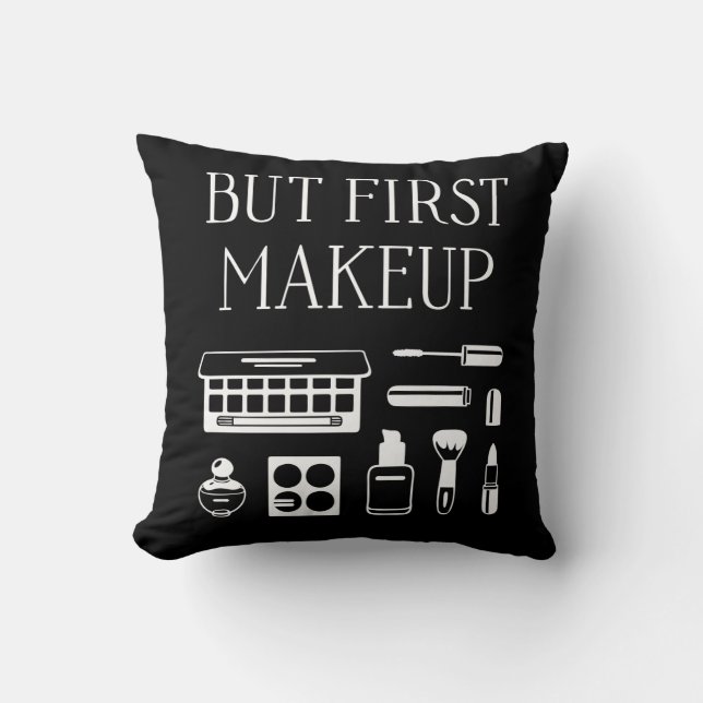 Maar eerst Makeup Kussen (Voorkant)