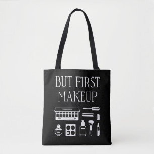 Maar eerst Makeup Tote Bag