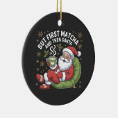 Maar eerst matcha en dan Sinterklaas Kerstliefhebb Keramisch Ornament (Rechts)