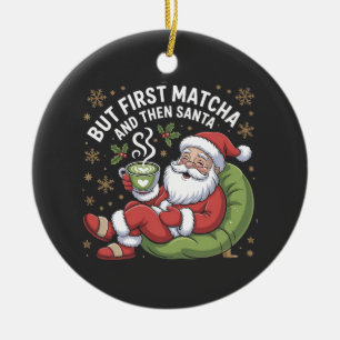 Maar eerst matcha en dan Sinterklaas Kerstliefhebb Keramisch Ornament