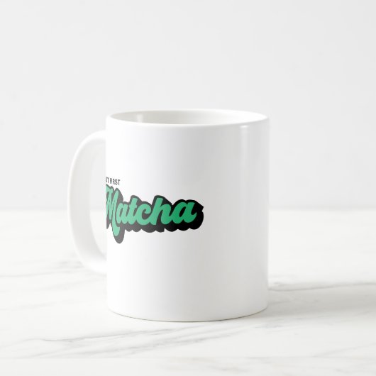 Maar eerst Matcha Retro Style-Mok Koffiemok (Voorkant links)