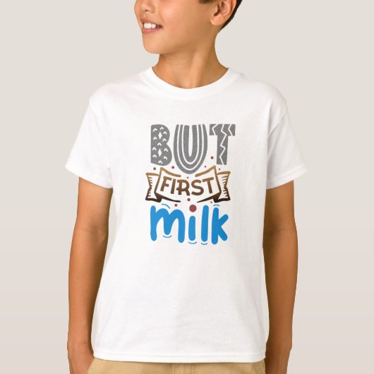 Maar eerst melk jongen t-shirt (Voorkant)