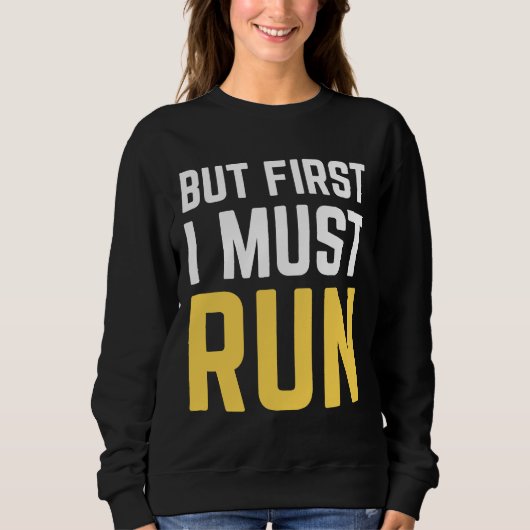 Maar eerst moet ik Running Runners Humor Trui (Voorkant)