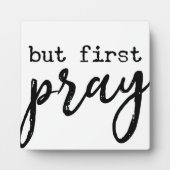 Maar eerst Pray Christelijk Farmhouse Sign Fotoplaat (Voorkant)