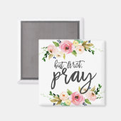 Maar eerst, Pray, Floral Prayer Boho floral Magneet (Voorkant / Achterkant)