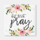 Maar eerst, Pray, Floral Prayer Boho floral Magneet (Voorkant)