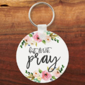 Maar eerst, Pray, Floral Prayer Boho floral Sleutelhanger (Voorkant)