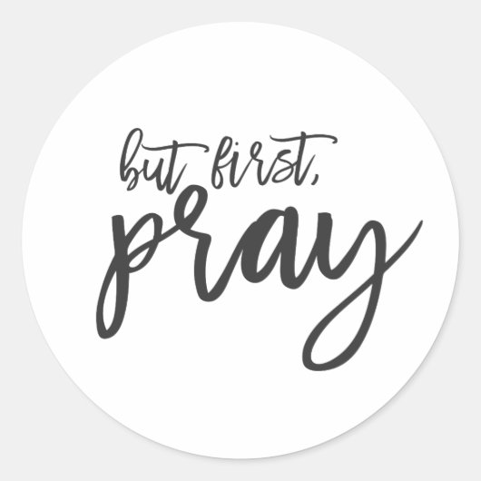 Maar eerst, Pray Ronde Sticker (Voorkant)