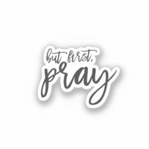 Maar eerst, Pray Sticker