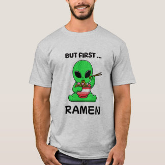 Maar eerst Ramen fun Alien T-shirt