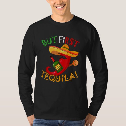Maar eerst Tequila Cinco De Mayo T-shirt (Voorkant)