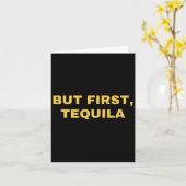 Maar eerst tequila grappig Cinco de Mayo Kaart (Gele Bloem)