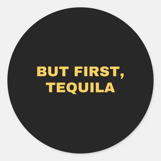 Maar eerst tequila grappig Cinco de Mayo Ronde Sticker (Voorkant)