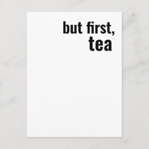 maar eerst , thee gedurfde typografie briefkaart