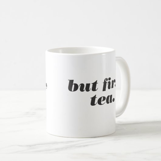 maar eerst , thee - mok (Voorkant rechts)