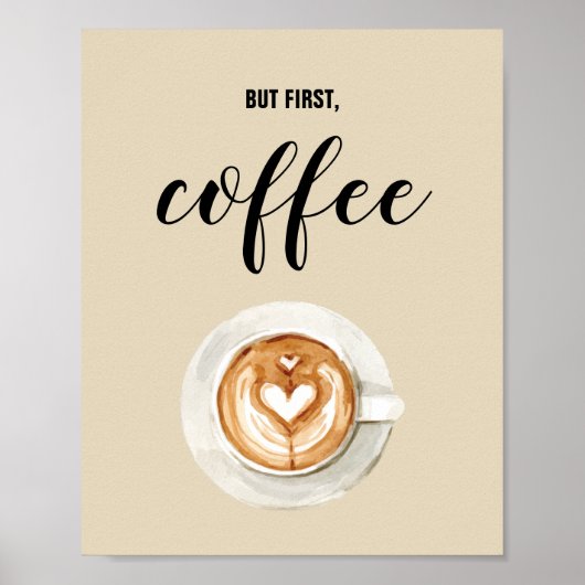 Maar eerst, Waterverf Koffie Keukenkunst Poster (Voorkant)
