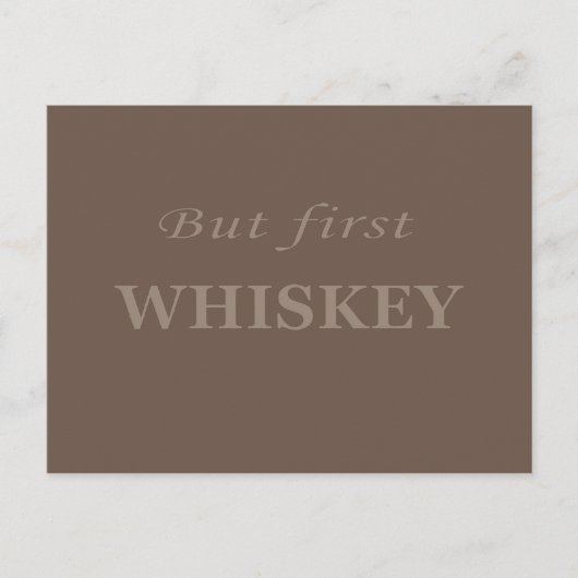 Maar eerst whiskey citaten grappig briefkaart (Voorkant)