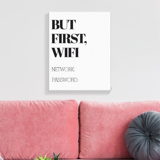 MAAR EERST, WiFi met aangepast netwerk en wachtwoo Canvas Afdruk (Insitu (Woonkamer))
