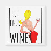 "Maar eerst, wijn!" Magneet (Voorkant)