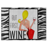 Maar eerst, wijn... snijplank (Voorkant)