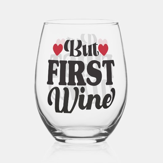 Maar eerst wijn stamloos glas (Achterkant)