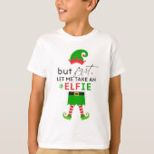 Maar eerst wil ik een kerstfeestdag in #Elfie T-shirt (Voorkant)