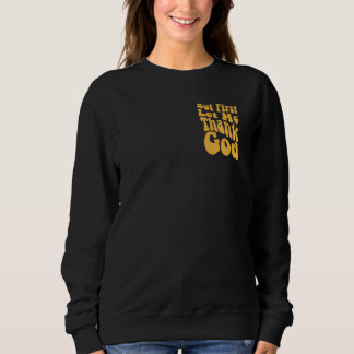 Maar eerst wil ik God groovy Cool Christelijk C be Trui