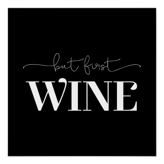 Maar eerst Wine Aangepaste achtergrondkleur Wit Perfect Poster (Voorkant)