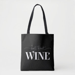 Maar eerst Wine Wine Wine White Aangepaste achterg Tote Bag