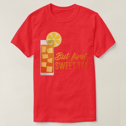 Maar eerst zoete thee t-shirt (Design voorkant)