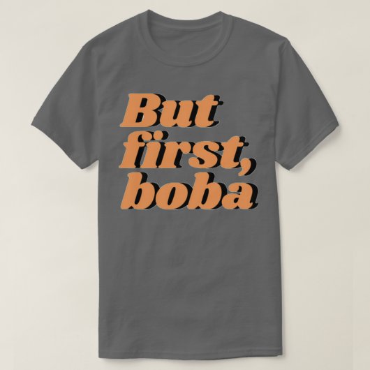 Maar eerste boba 2 t-shirt (Design voorkant)