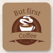 Maar eerste coffee Fun Caffeine Addicate Quote Bier Onderzetter (Voorkant)