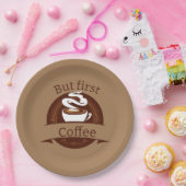 Maar eerste coffee Fun Caffeine Addicate Quote Papieren Bordje (Feest)