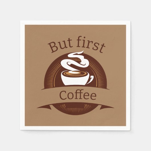 Maar eerste coffee Fun Caffeine Addicate Quote Servet (Voorkant)
