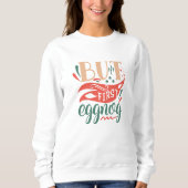 Maar eerste eierpunch kerstsweatshirt trui (Voorkant)