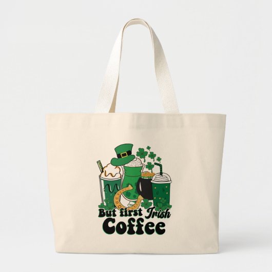 Maar eerste Ierse koffie: een St. Patrick's Day Br Grote Tote Bag (Voorkant)