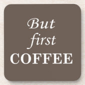 Maar eerste koffie grappige woorden bier onderzetter (Voorkant)