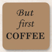 Maar eerste koffie grappige woorden bier onderzetter (Voorkant)