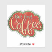 Maar eerste koffie-inspiratie Leuke Leuke Leuke St Sticker (Vel)