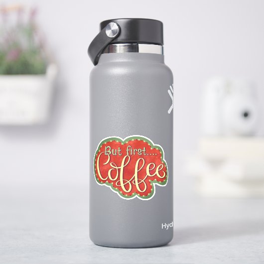 Maar eerste koffie-inspiratie Leuke Leuke Leuke St Sticker (HydroFlask)