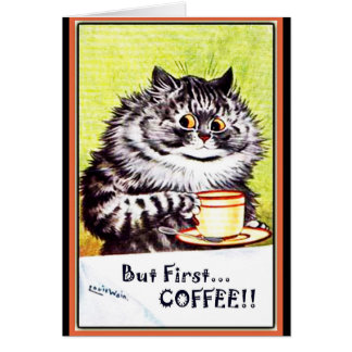 "Maar eerste koffie" kat card-Louis Wain