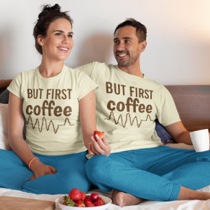 Maar eerste koffie met hartslag bonen unisex t-shirt