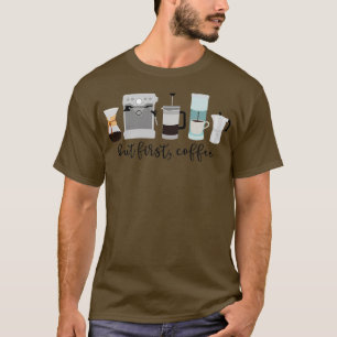 Maar eerste koffiemachines t-shirt