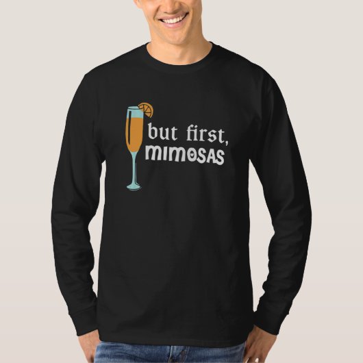 Maar Eerste Mimosas 6 T-shirt (Voorkant)