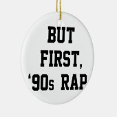 Maar eerste Rap Keramisch Ornament (Rechts)