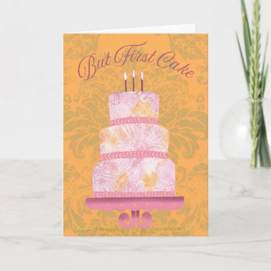 "Maar eerste taart"  roze gelaagde taart Kaart (Voorkant)