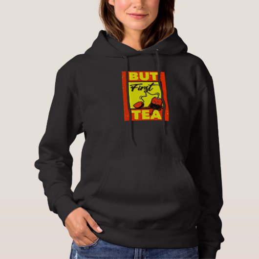 Maar eerste thee hoodie (Voorkant)