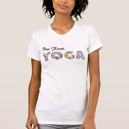 Maar eerste yoga T-shirt (Voorkant)