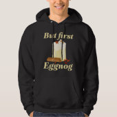 Maar First Eggnog Hoodie (Voorkant)