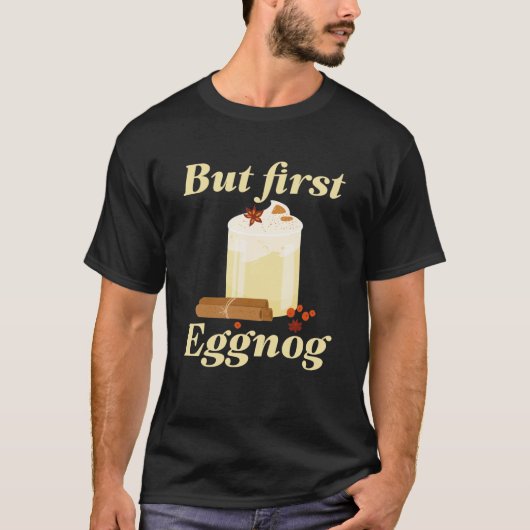 Maar First Eggnog T-shirt (Voorkant)